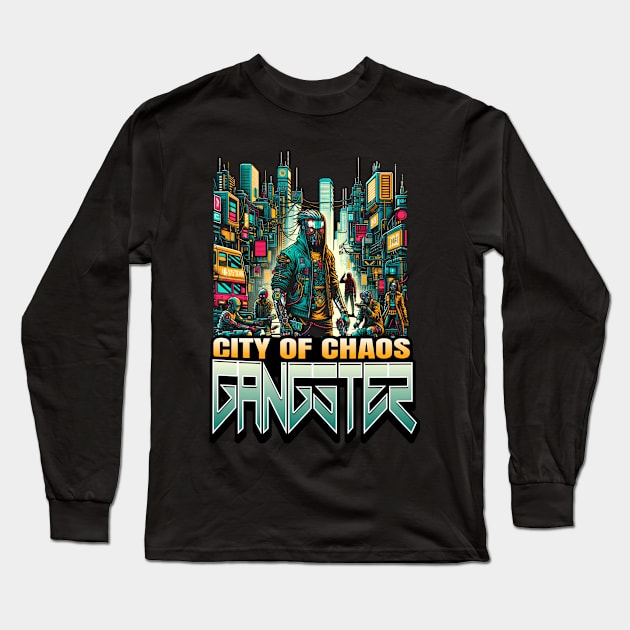 CITY OF THE CHAOS GANSTER Long Sleeve T-Shirt by Imaginate